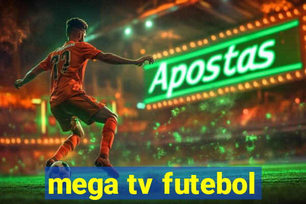 mega tv futebol